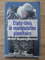 Michel Bugnon Mordant - Etats-Unis la manipulation planetaire
