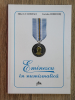 Mihai C. V. Cornaci, Coriolan Chiriches - Eminescu in numismatica