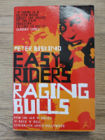 Peter Biskind - Easy riders. Raging bulls