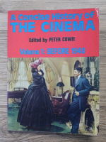 Peter Cowie - A concise history of the cinema, volumul 1. Before 1940
