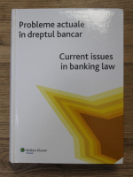 Probleme actuale in dreptul bancar (editie bilingva)