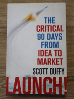 Scott Duffy - The critical 90 days from idea to market