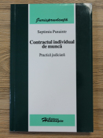 Septimiu Panainte - Contratul individual de munca. Practica judiciara