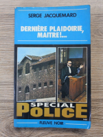 Serge Jacquemard - Derniere plaioirie, maitre! ....