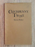 Stewart Parker - Catchpenny twist