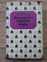 Wolfgang Uhlmann, Lothar Vogt - Gute Laufer, schlechte Laufer. Strategie fur die Scachpraxis