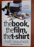 Matt Beaumont - The book, the film, the t-shirt