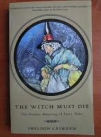 Sheldon Cashdan - The witch must die