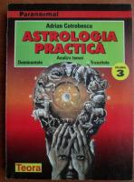 Adrian Cotrobescu - Astrologia practica (volumul 3)