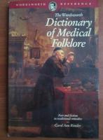 Carol Ann Rinzler - The Wordsworth dictionary of medical folklore