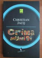 Christian Jacq - Crima mumiei