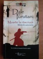 Anticariat: Dale Furutani - Moartea la rascruce. Misterele samuraiului