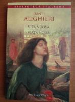 Dante Alighieri - Vita nouva. Viata noua (editie bilingva)