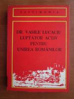 Dr. Vasile Lucaciu luptator activ pentru unirea romanilor