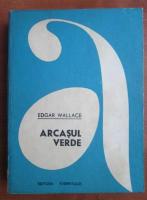 Anticariat: Edgar Wallace - Arcasul verde
