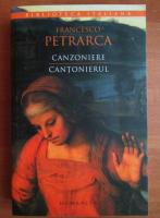 Francesco Petrarca - Canzoniere. Cantonierul (editie biligva)