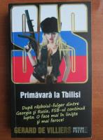 Gerard de Villiers - Sas. Primavara la Tbilisi