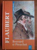 Gustave Flaubert - Bouvard si Pecuchet