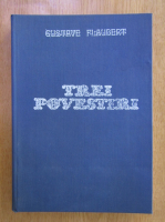 Gustave Flaubert - Trei povestiri