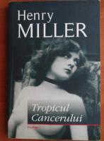 Anticariat: Henry Miller - Tropicul Cancerului