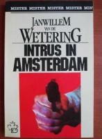 Anticariat: Janwillem van de Wetering - Intrus in Amsterdam