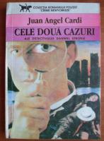 Anticariat: Juan Angel Cardi - Cele doua cazuri ale detectivului Danwel Strong