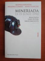 Mihnea Berindei - Mineriada 13-15 Iunie 1990. Realitatea unei puteri neocomuniste