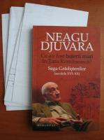 Neagu Djuvara - Ce au fost boierii mari in Tara Romaneasca? Saga Gradistenilor, secolele XVI-XX (cu 8 planse)