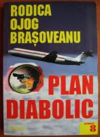 Anticariat: Rodica Ojog Brasoveanu - Plan diabolic
