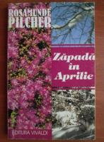 Anticariat: Rosamunde Pilcher - Zapada in Aprilie
