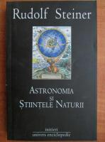 Rudolf Steiner - Astronomia si stiintele naturii