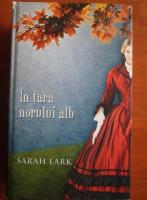 Anticariat: Sarah Lark - In tara norului alb