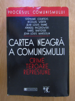 Stephane Courtois - Cartea neagra a comunismului. Crime, teroare, represiune