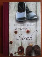 Anticariat: Tatiana de Rosnay - Se numea Sarah