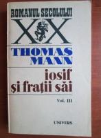 Thomas Mann - Iosif si fratii sai (volumul 3)