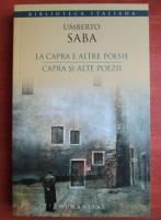 Umberto Saba - La capra e altre poesie. Capra si alte poezii (editie biligva)