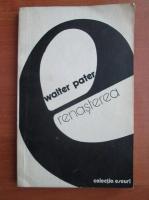 Walter Pater - Renasterea