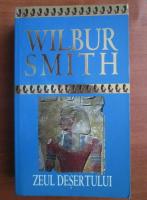 Wilbur Smith - Zeul desertului