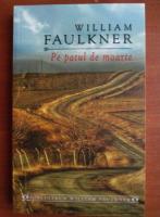 William Faulkner - Pe patul de moarte
