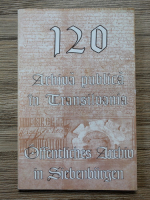 120 de ani de arhiva publica in Transilvania (editie bilingva)