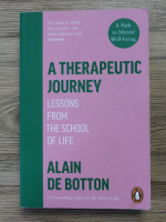 Alain de Botton - A therapeutic journey. Lessons from the school of life