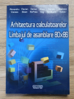 Alexandru Vancea - Arhitectura calculatoarelor. Limbajul de asamblare 80x86