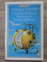 Anticariat: Angela Carter - The infernal desire machines of doctor Hoffman