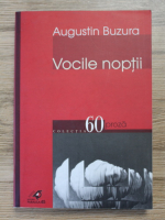 Augustin Buzura - Vocile noptii