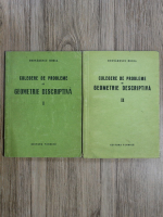 Bodnarescu Horia - Culegere de probleme de geometrie descriptiva (2 volume)