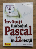 Bogdan Patrut - Invatati limbajul Pascal in 12 lectii