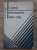 Caietul debutantilor 1980-1981