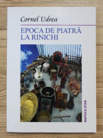 Cornel Udrea - Epoca de piatra la rinichi