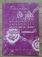 Dafin Muresanu - Factorii neurotrofici, antagonistii receptorilor NMDA si ischemia cerebrala