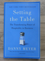 Danny Meyer - Setting the table. The transforming power of hospitality in business